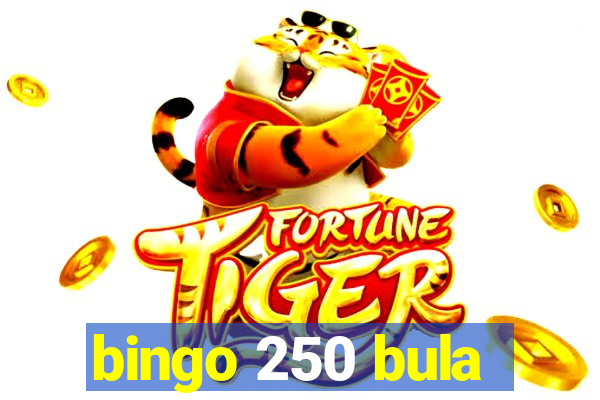 bingo 250 bula