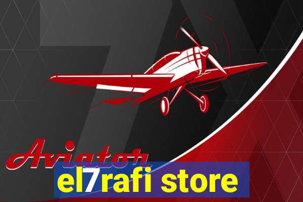 el7rafi store