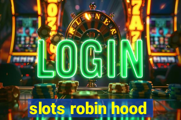 slots robin hood