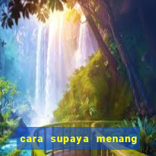 cara supaya menang main slot