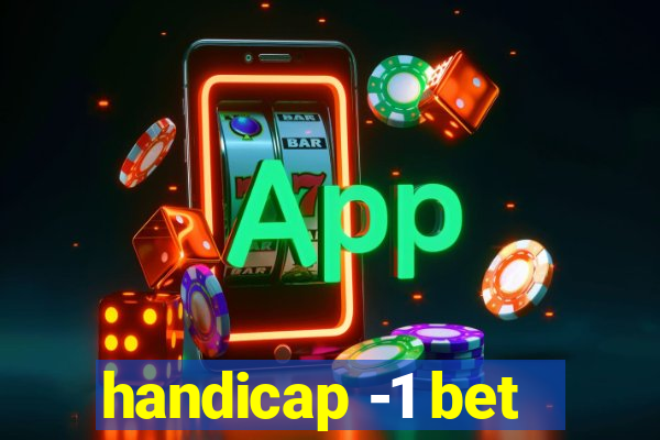 handicap -1 bet