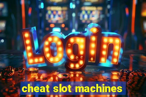 cheat slot machines