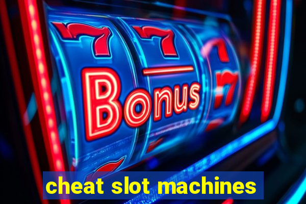 cheat slot machines