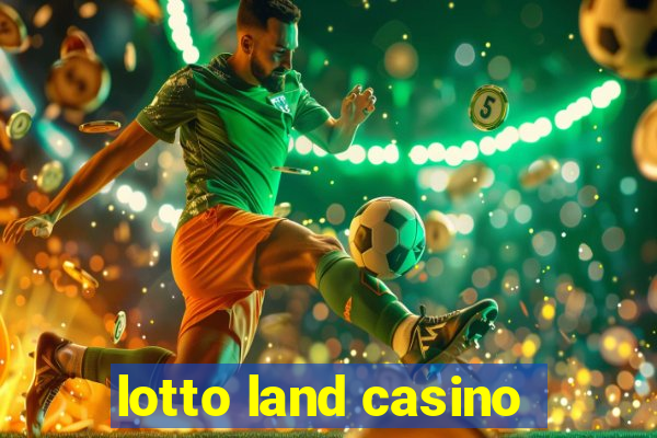 lotto land casino