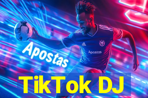 TikTok DJ