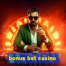 bonus bet casino