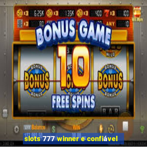 slots 777 winner e confiável