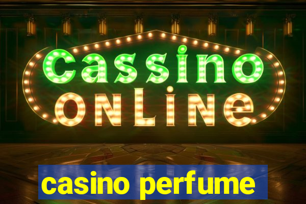 casino perfume