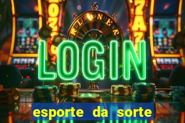 esporte da sorte como jogar