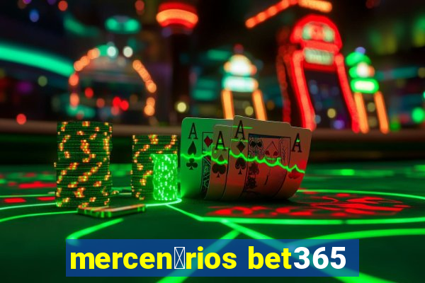 mercen谩rios bet365