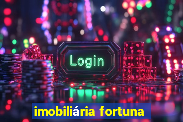 imobiliária fortuna