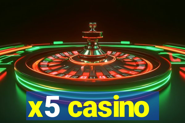 x5 casino