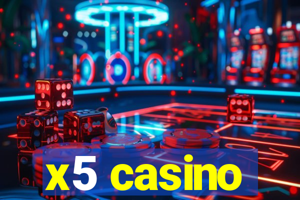 x5 casino