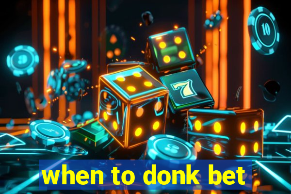 when to donk bet