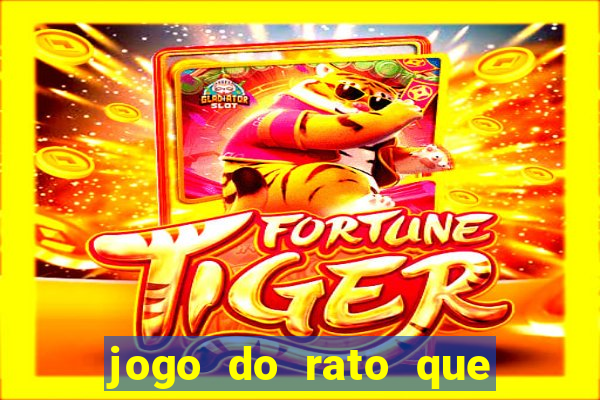 jogo do rato que ganha dinheiro