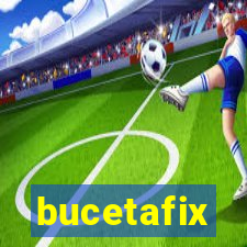 bucetafix