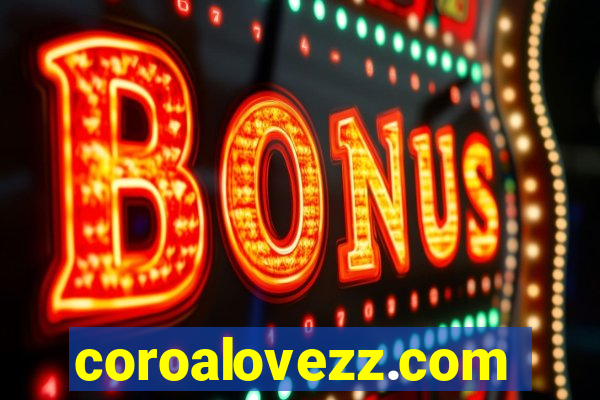 coroalovezz.com