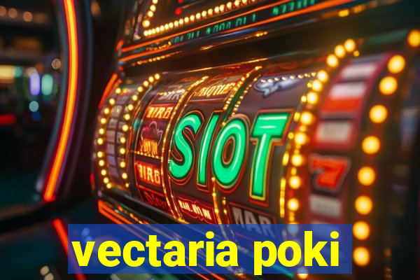 vectaria poki