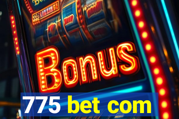 775 bet com