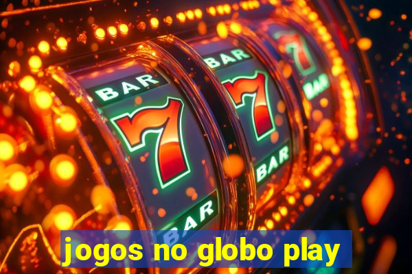 jogos no globo play