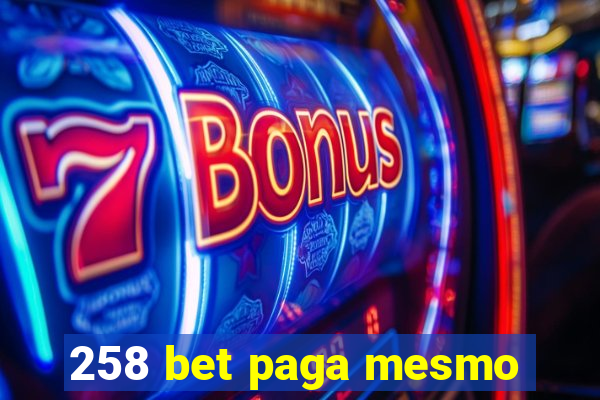 258 bet paga mesmo