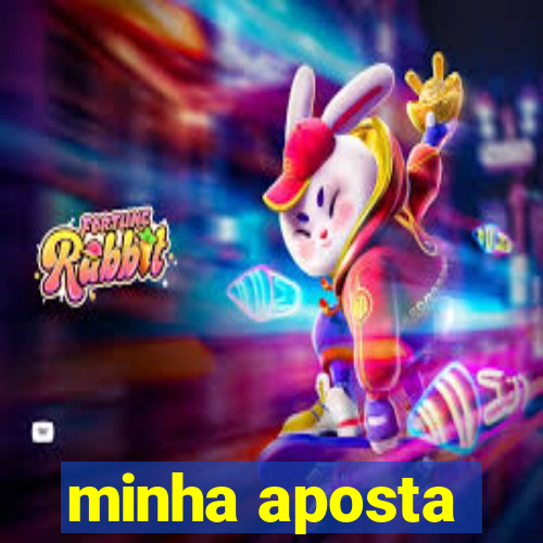 minha aposta