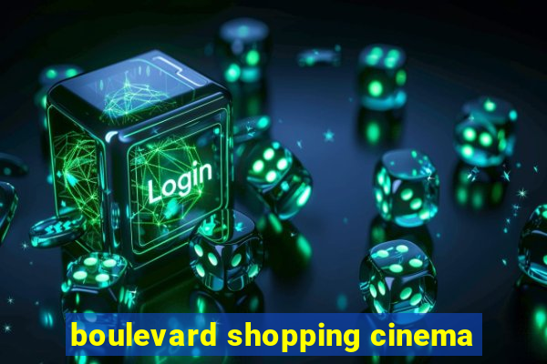 boulevard shopping cinema