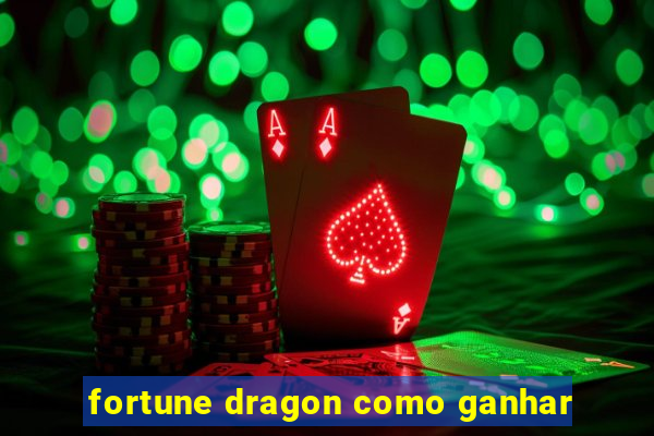 fortune dragon como ganhar