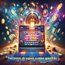 fortune dragon como ganhar