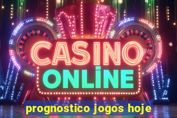 prognostico jogos hoje