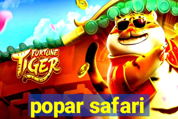 popar safari