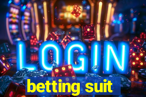 betting suit