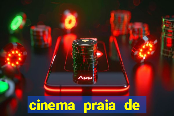 cinema praia de belas shopping