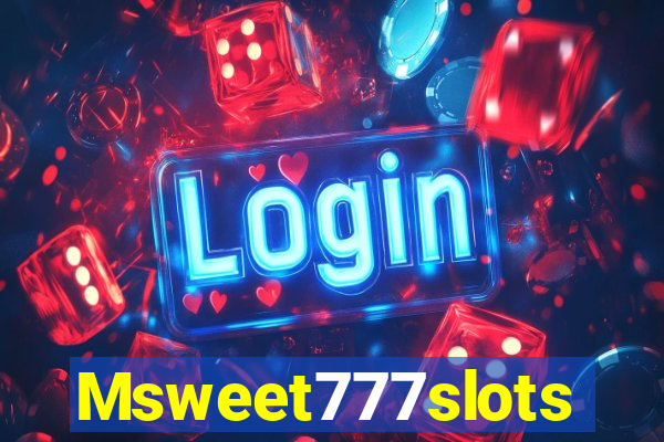 Msweet777slots