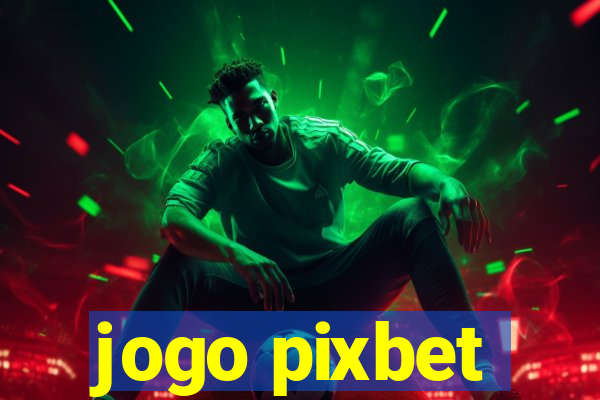 jogo pixbet