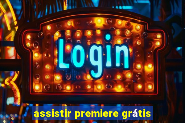 assistir premiere grátis