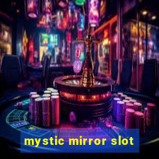 mystic mirror slot