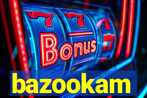 bazookam