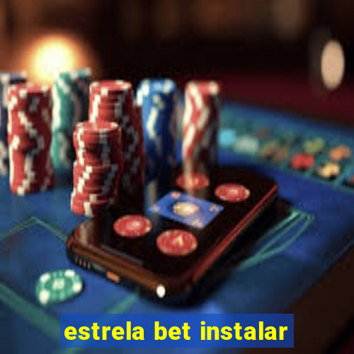 estrela bet instalar