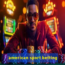 american sport betting