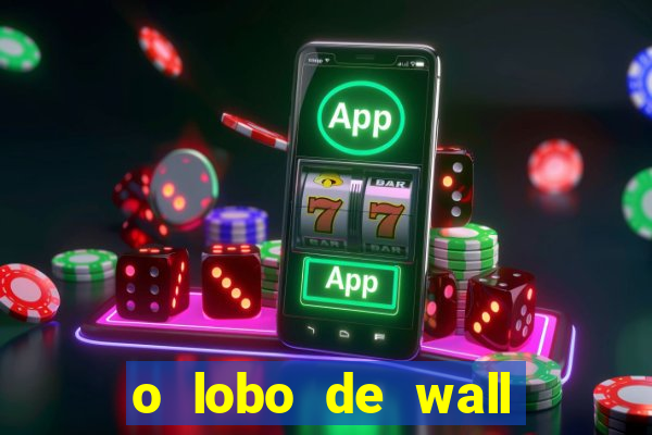 o lobo de wall street online