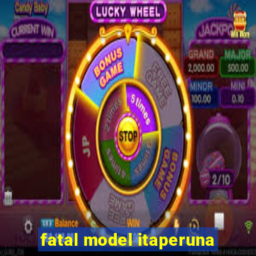 fatal model itaperuna