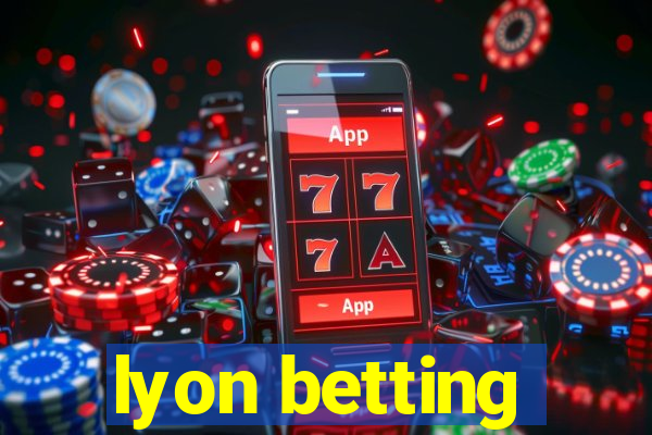 lyon betting