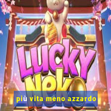 più vita meno azzardo