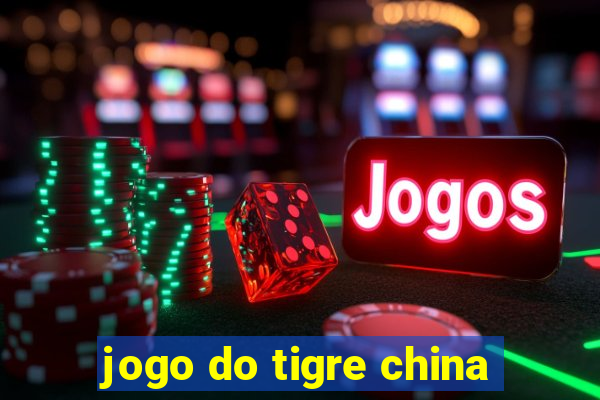 jogo do tigre china