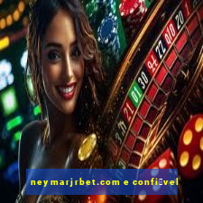 neymarjrbet.com e confi谩vel