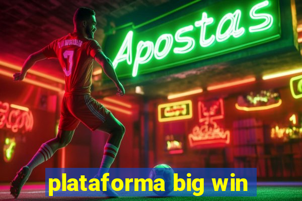 plataforma big win