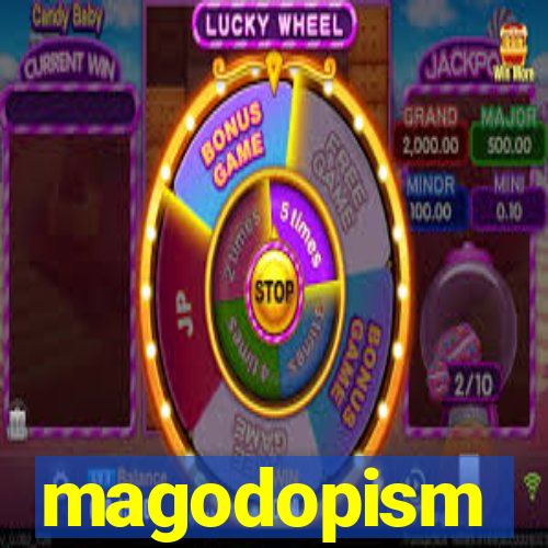 magodopism