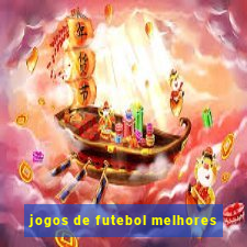 jogos de futebol melhores