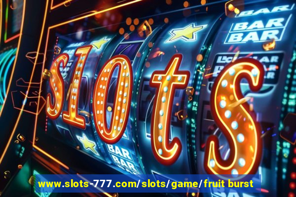 www.slots-777.com/slots/game/fruit burst